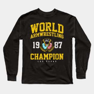 1987 World Armwrestling Champion Long Sleeve T-Shirt